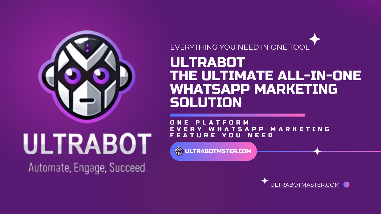 UltraBot The Best All-in-One WhatsApp Marketing Solution